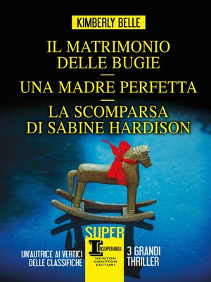 cover image of Il matrimonio delle bugie--Una madre perfetta--La scomparsa di Sabine Hardison